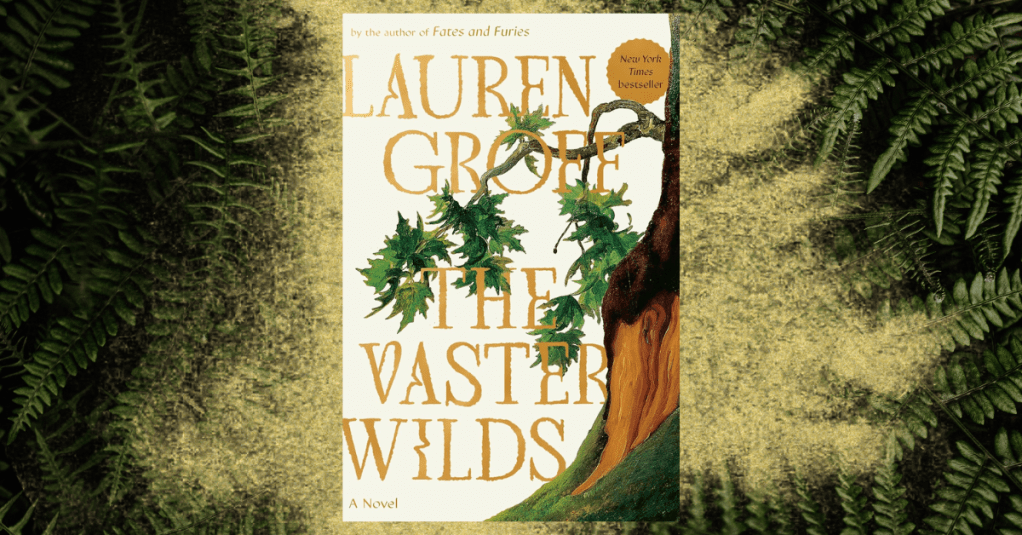Book Review: The Vaster Wilds by Lauren&nbsp;Groff