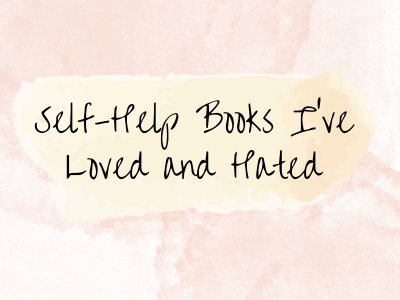 3 Self-Help Books I Hated and 3 I Loved