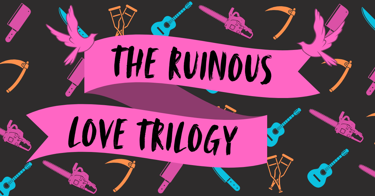 Series Review: The Ruinous Love Trilogy