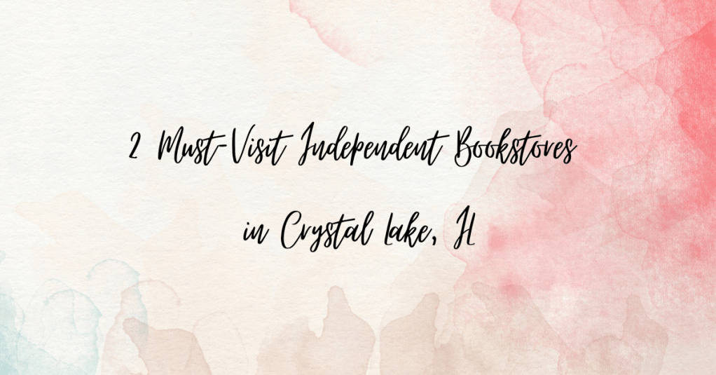 2 Must-Visit Independent Bookstores in Crystal Lake,&nbsp;IL