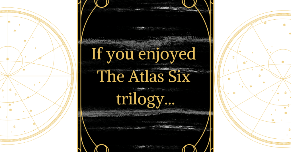 If you enjoyed The Atlas Six&nbsp;trilogy…