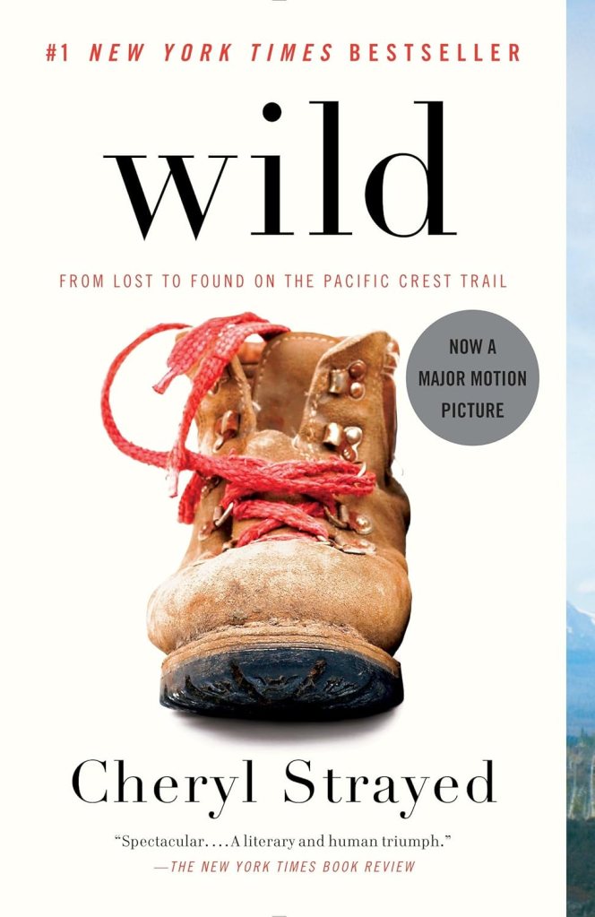 Book cover for Wild: From Lost to Found on the Pacific Crest Trail by Cheryl Strayed featuring a muddy unlaced boot