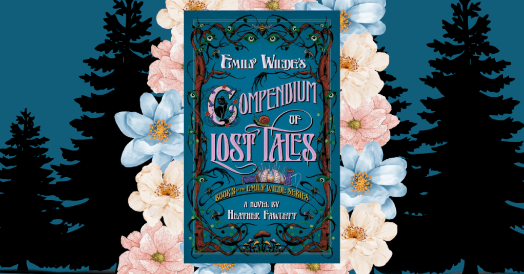 Book Review: Emily Wilde’s Compendium of Lost Tales by Heather&nbsp;Fawcett