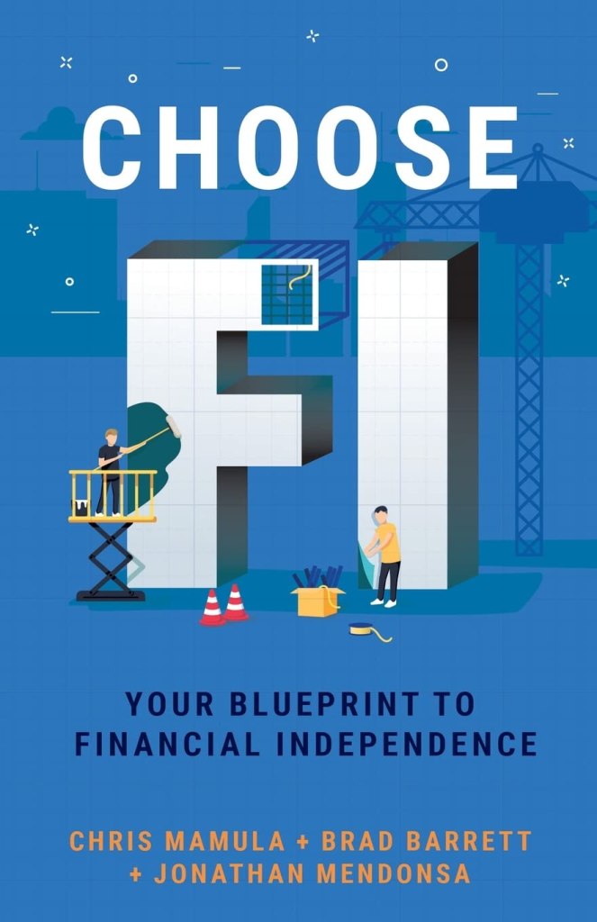 Choose FI: Your Blueprint to Financial Independence book cover Chris Mamula, Brad Barrett, and Johnathan Mendonsa