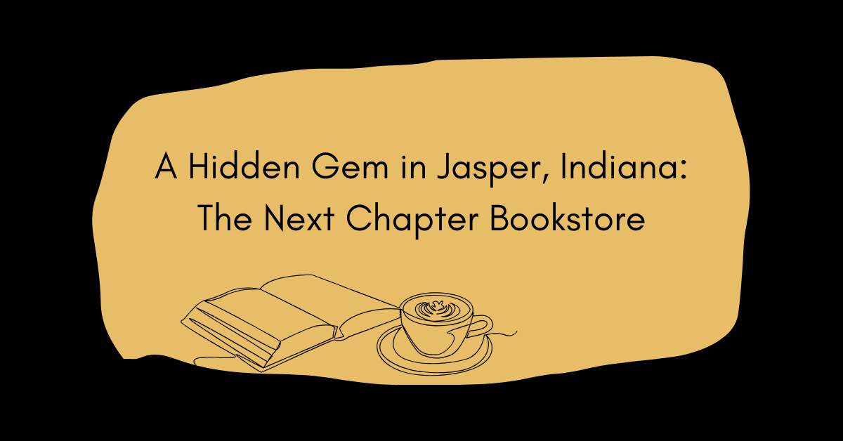 A Hidden Gem in Jasper, Indiana: The Next Chapter Bookstore