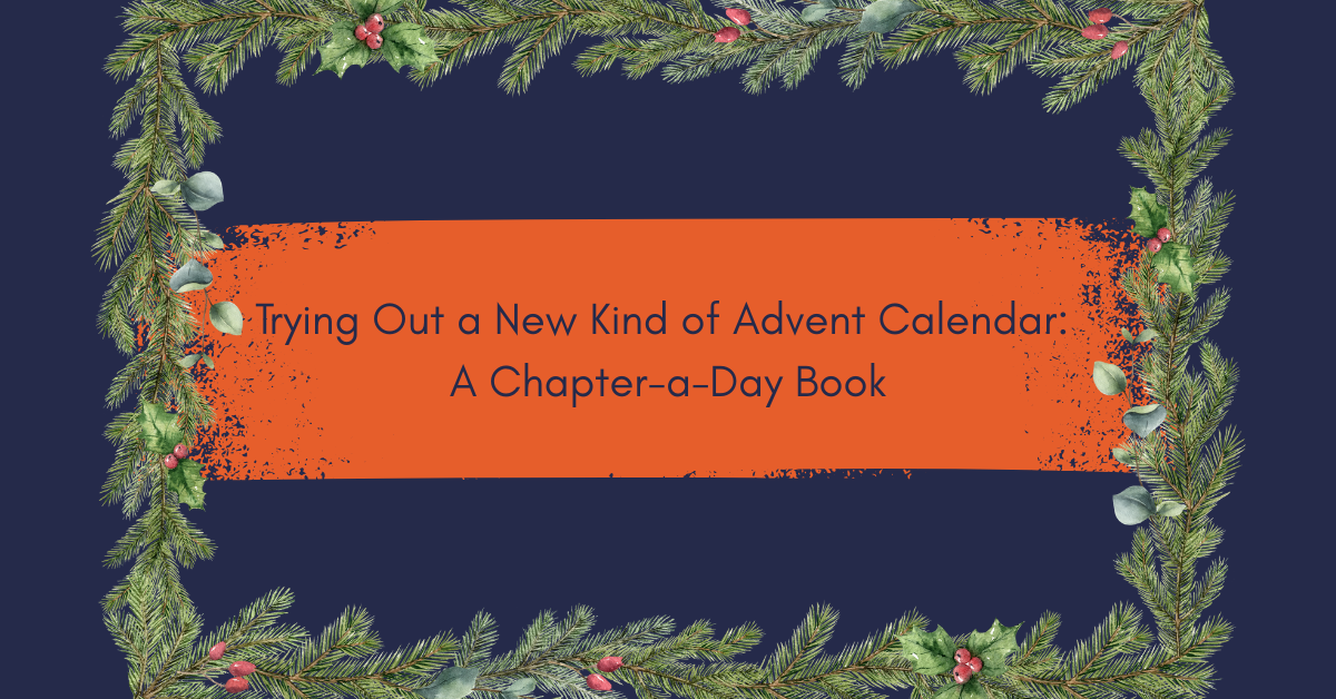 Trying Out a New Kind of Advent Calendar: A Chapter-a-Day Book