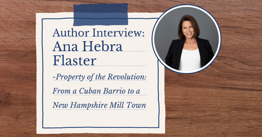 writer Ana Hebra Flaster, author of Property of the Revolution