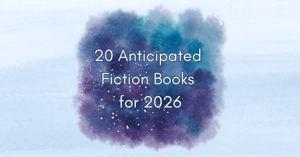 20 Anticipated Fiction Books for 2026