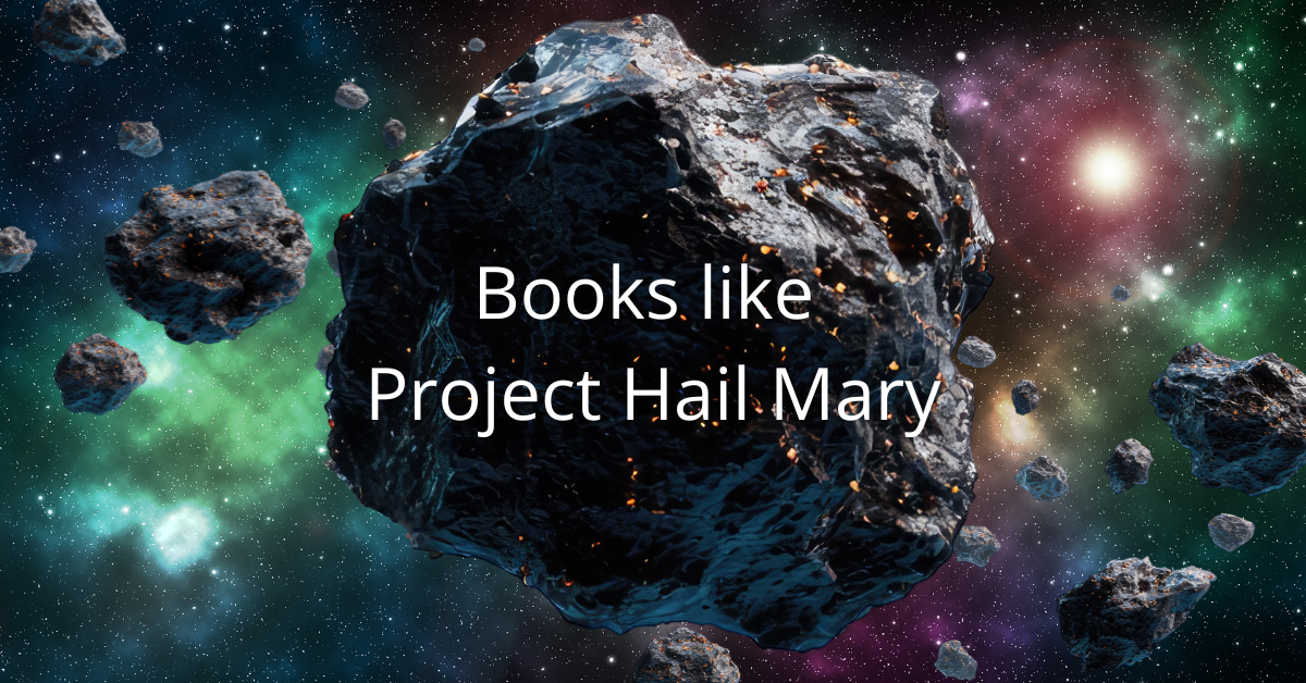 Books Like Project Hail Mary: Must-Read Sci-Fi for Fans of Andy Weir